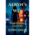 Aeryn's Web: Tangled Loyalties, Fatal Truths