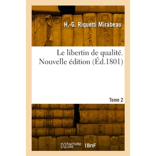 Le libertin de qualité. Tome 2