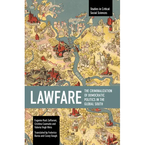 Lawfare: The Criminalization of Democratic Politics in the Global South