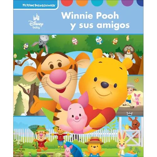 Disney Baby Winnie Pooh Y Sus Amigos (Winnie the Pooh and His Friends, Too!): Mi Primer Busca Y Encuentra (First Look and Find)