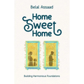 Home Sweet Home: Building Harmonious Foundations