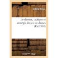 Le damier, tactique et stratégie du jeu de dames