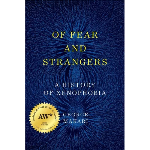 Of Fear and Strangers: A History of Xenophobia