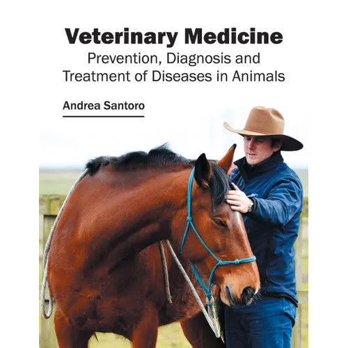 Veterinary Medicine: Prevention, Diagnosis and Treatment of Diseases in Animals
