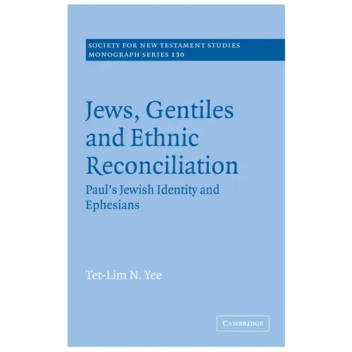Jews, Gentiles and Ethnic Reconciliation: Paul's Jewish Identity and Ephesians - Paperback