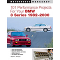 101 Performance Projects for Your BMW 3 Series 1982-2000