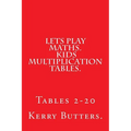 Lets Play Maths. Kids Multiplication Tables 1-20.