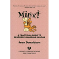 Mine!: A Practical Guide to Resource Guarding in Dogs