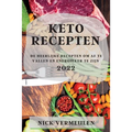 Keto Recepten 2022: de Heerlijke Recepten Om AF Te Vallen En Energieker Te Zijn