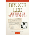 Bruce Lee Letters of the Dragon: The Original 1958-1973 Correspondence