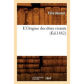 L'Origine Des Êtres Vivants, (Éd.1882)