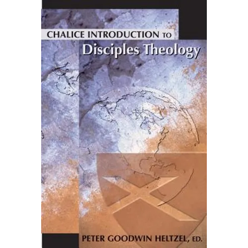 Chalice Introduction to Disciples Theology