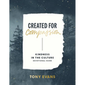 Created for Compassion: Kindness in the Culture Devotional Guide