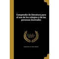 Compendio de literatura para el uso de los colegios y de las personas ilustrades