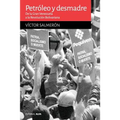 Petróleo y desmadre: De la Gran Venezuela a la Revolución Bolivariana