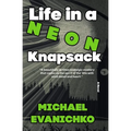 Life in a Neon Knapsack