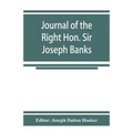 Journal of the Right Hon. Sir Joseph Banks; during Captain Cook's first voyage in H.M.S. Endeavour in 1768-71 to Terra del Fuego, Otahite, New Zealand
