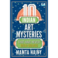10 Indian Art Mysteries That Have Never Been Solved