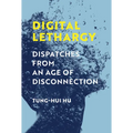 Digital Lethargy: Dispatches from an Age of Disconnection