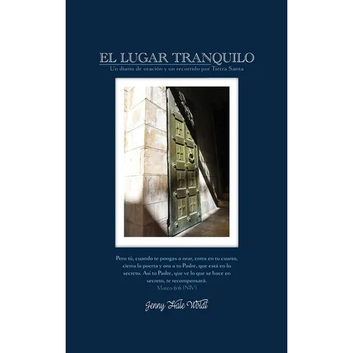 El Lugar Tranquilo: Un Diario de Oraciòn y un Recorrido por Tierra Santa