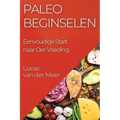 Paleo Beginselen: Eenvoudige Start naar Oer-Voeding