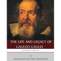 Legendary Scientists: The Life and Legacy of Galileo Galilei