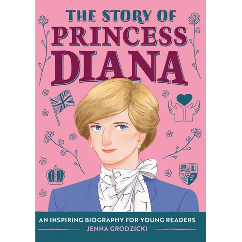 The Story of Princess Diana: An Inspiring Biography for Young Readers