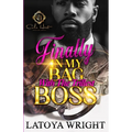 Finally In My Bag With The Trillest Boss: An African American Romance