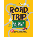 Road Trip Activity Quest!: 101 Puzzles, Games, Jokes, and More for the Open Road!