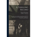 A Thrilling Record: : Founded on Facts and Observations Obtained During Ten Days' Experience With Colonel William T. Anderson (the Notorio