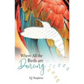 Where all the Birds are Dancing