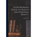 Everywoman's Guide to Health and Personal Beauty,