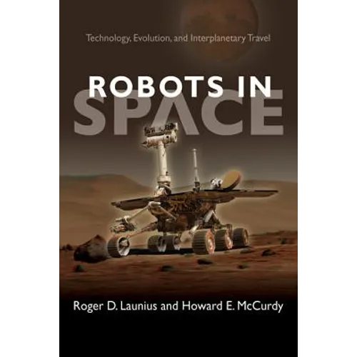 Robots in Space: Technology, Evolution, and Interplanetary Travel