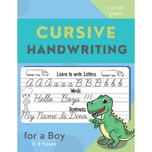 Cursive Handwriting for a Boy . Learn to write letters, words, sentences: Interior Specially designed for Boys /The easy way to Cursive writing practi