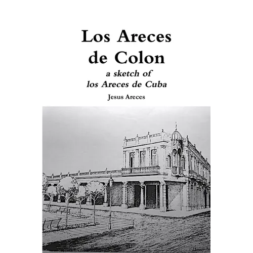 Los Areces de Colon a sketch of los Areces de Cuba