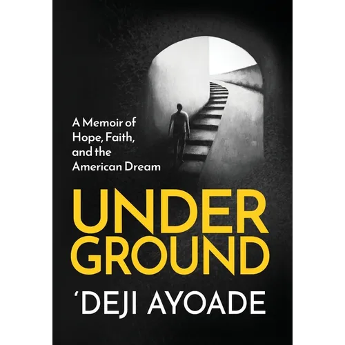 Underground: A Memoir of Hope, Faith, and the American Dream - Color Interior (Hardcover Dust Jacket)