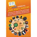 HowExpert Guide to Jobs and Careers: Discover 101+ Popular Jobs and Careers Across Various Industries, Maximize Your Potential, and Achieve Your Dream