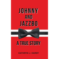 Johnny and Jazzbo: A True Story