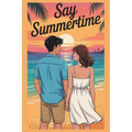 Say Summertime: You'll Need to Remember Me, Inspired by Abby Jimenez