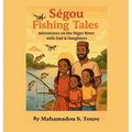 Segou Fishing Tales: Adventures on the Niger River with Dad & Daughters