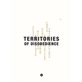 Territories of Disobedience