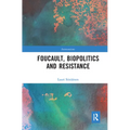 Foucault, Biopolitics and Resistance