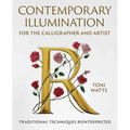Contemporary Illumination for the Calligrapher and Artist: Traditional Techniques Reinterpreted