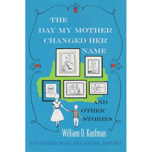 The Day My Mother Changed Her Name: And Other Stories