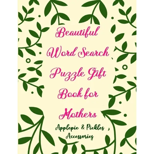 Beautiful Word Search Puzzle Gift Book for Mothers: Large-Print Word Searches Book Gift for Mom, Women & Seniors (Adults)100 Puzzles