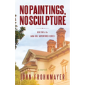 No Paintings, No Sculpture