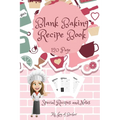 Blank Baking Recipe Book: My Special Recipes and Notes to Write In - 120-Recipe Journal and Organizer Collect the Recipes You Love in Your Own Custom
