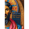 The Creed We Need: Nicene Faith for Wesleyan Witness