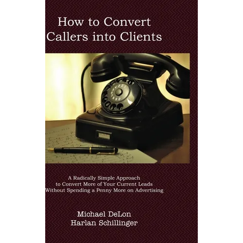 How to Convert Callers to Clients
