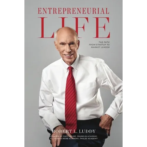 Entrepreneurial Life: The Path From Startup to Market Leader